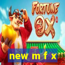 new m f x